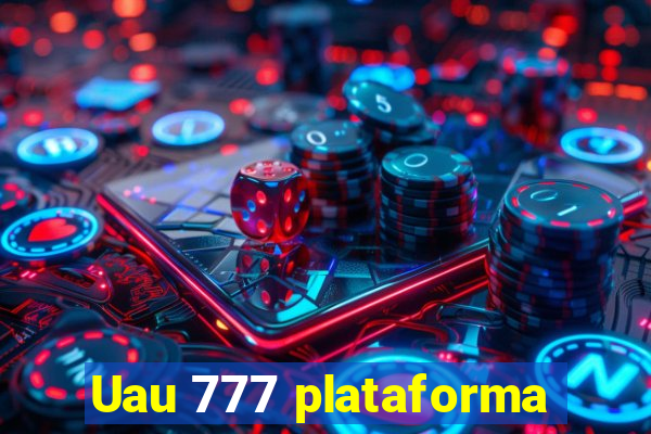 Uau 777 plataforma